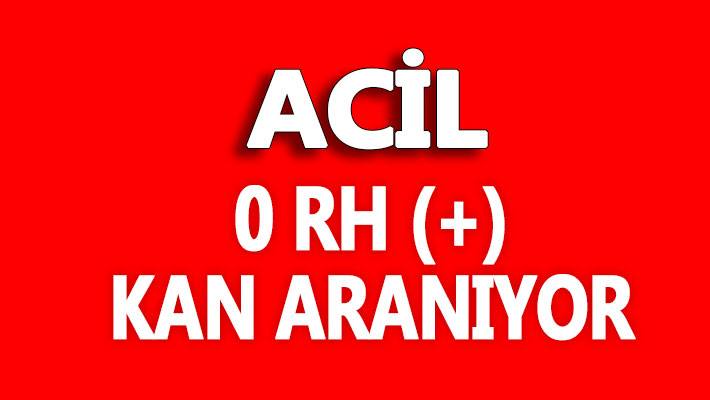ACİL KAN ARANIYOR
