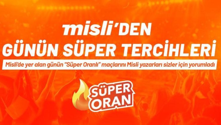Misli'den Günün Süper Tercihleri