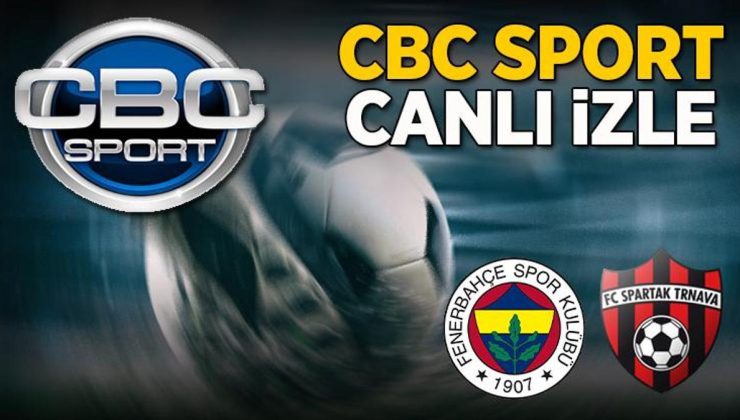 Fenerbahçe – Trnava maçı CBC Sport canlı izle