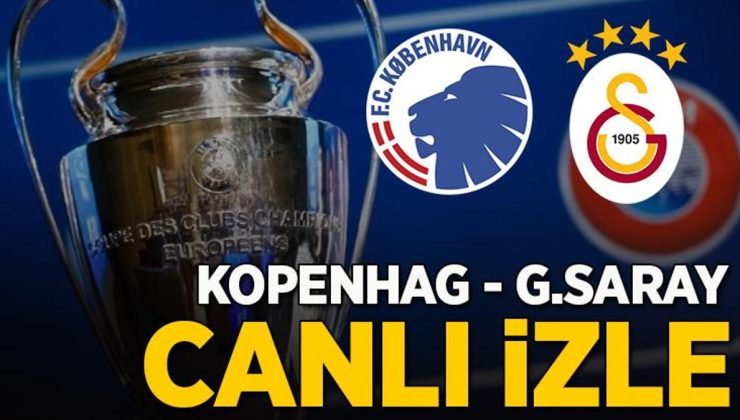 Kopenhag – Galatasaray maçı Canlı İzle – GS Kopenhag Şampiyonlar Ligi Maçı Canlı Yayın
