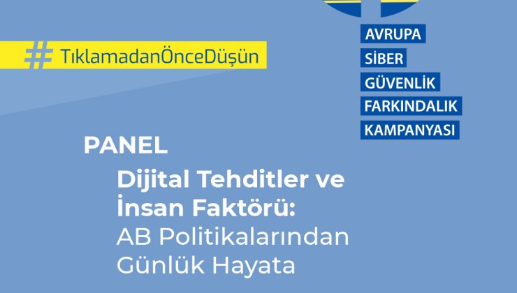 “Dijital Tehditler ve İnsan Faktörü: AB Politikalarından Günlük Hayata” başlıklı panel pazartesi günü düzenlenecek