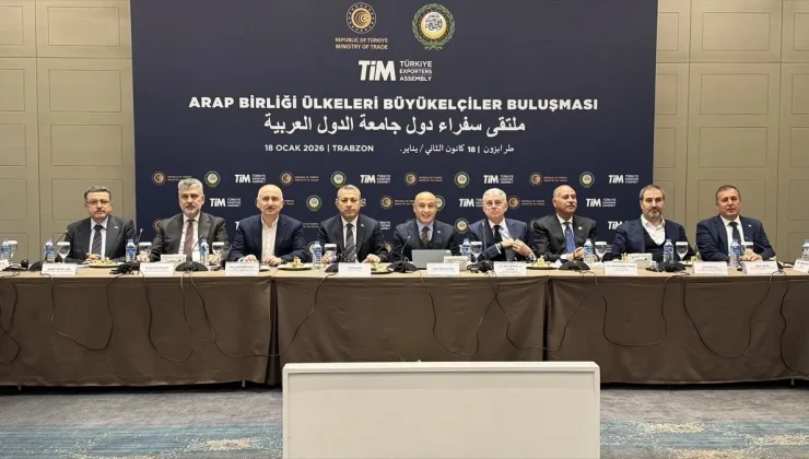 Arap Birliği Büyükelçiler Buluşması Trabzon’da