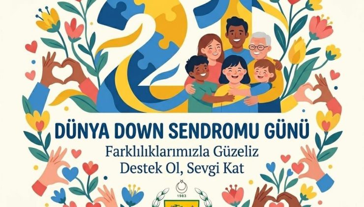 21 Mart Dünya Down Sendromu Günü…