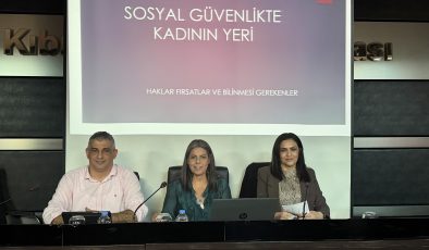 “Sosyal Güvenlikte Kadın: Haklar ve Sorumluluklar” paneli yapıldı