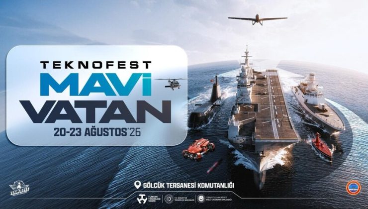 TEKNOFEST Mavi Vatan 20-23 Ağustos’ta yapılacak