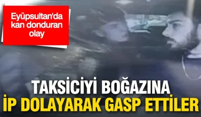 Taksiciyi boğazına ip dolayarak gasp ettiler