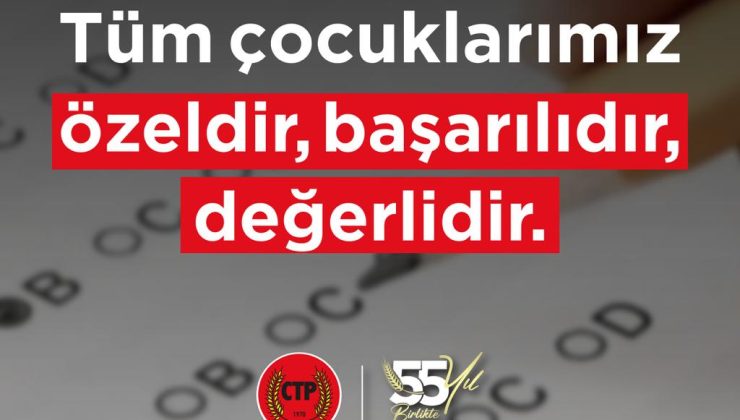 CTP: “Tüm çocuklarımız özeldir, başarılıdır, değerlidir”