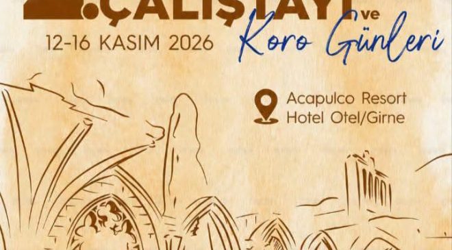 “İkinci Uluslararası Türk Müziği Çalıştayı ve Koro Günleri”, 12–16 Kasım’da Girne’de yapılacak