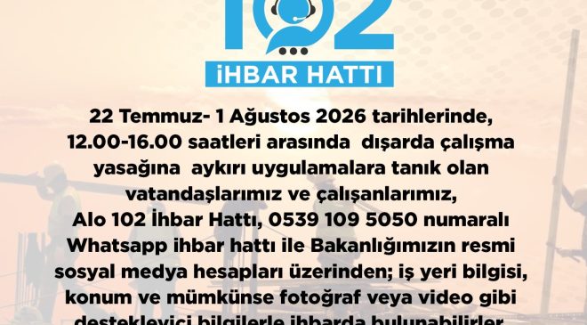 Çalışma Bakanlığı: “Açık alanda çalışmaya getirilen sınırlamaya yönelik denetimler başladı”