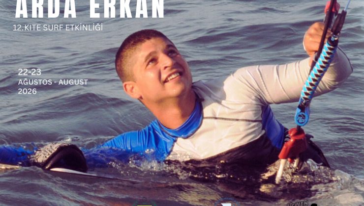 Arda Erkan anısına “12. Kite Surf Etkinliği” düzenleniyor