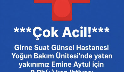 Emine Aytul için B Rh(+) kan ihtiyacı bulunmaktadır